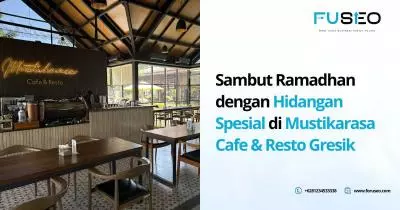 Sambut Ramadhan dengan Hidangan Spesial di Mustikarasa Cafe & Resto Gresik