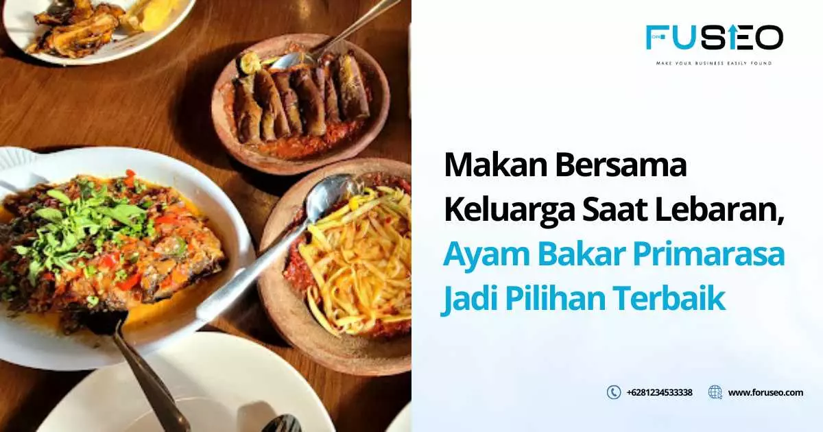 Makan Bersama Keluarga Saat Lebaran, Ayam Bakar Primarasa Jadi Pilihan Terbaik
