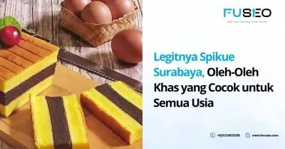 Legitnya Spikue Surabaya, Oleh-Oleh Khas yang Cocok untuk Semua Usia