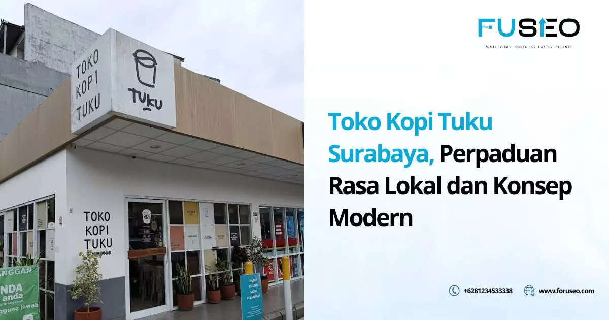 Toko Kopi Tuku Surabaya, Perpaduan Rasa Lokal dan Konsep Modern