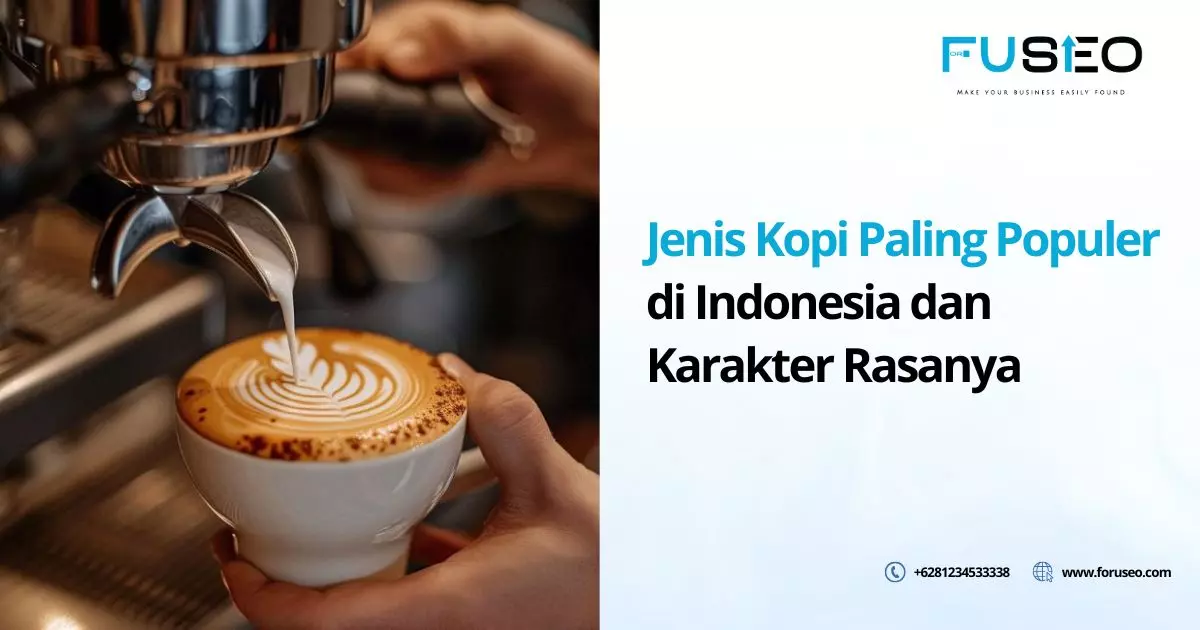 Jenis Kopi Paling Populer di Indonesia dan Karakter Rasanya