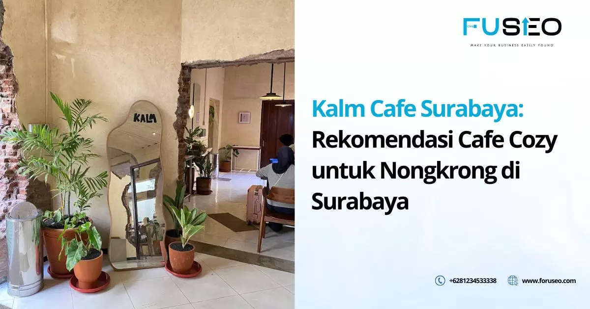 Kalm Cafe Surabaya: Rekomendasi Cafe Cozy untuk Nongkrong di Surabaya