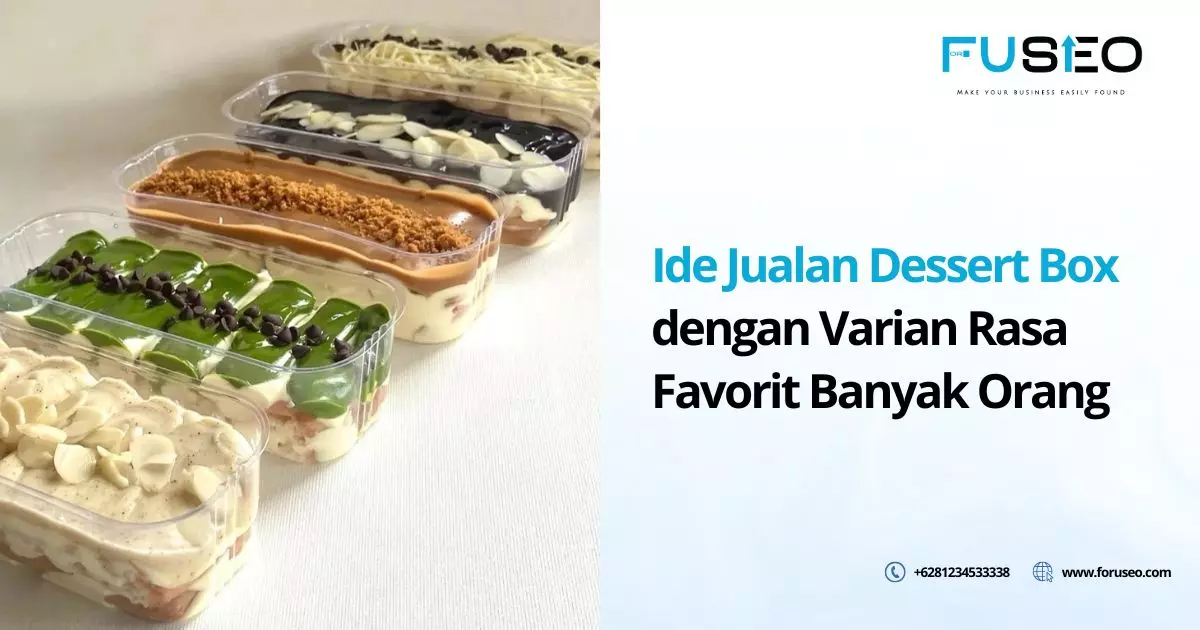 Ide Jualan Dessert Box dengan Varian Rasa Favorit Banyak Orang